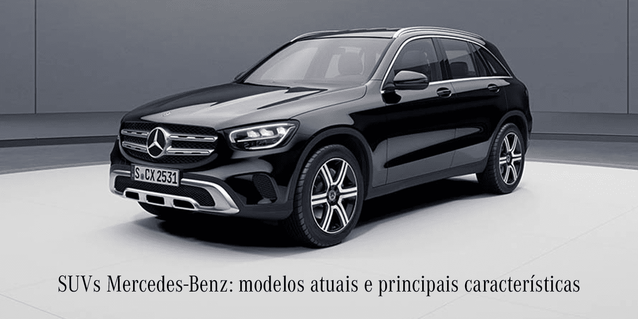 SUVs Mercedes Benz Modelos Atuais E Suas Caracter sticas