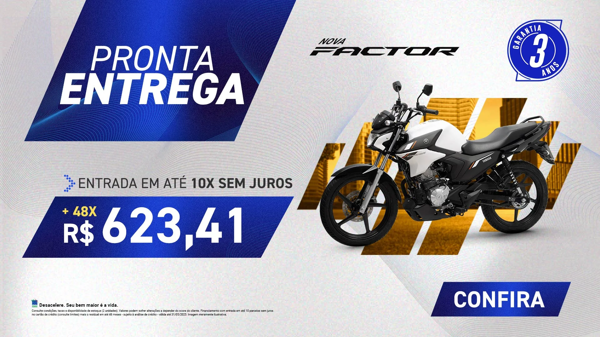 Pronta entrega é somente na Motovesa Yamaha